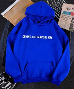 crying in a cool way sweatshirt hoodie 3081 - Harry Styles Store